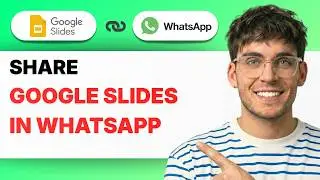 How to Share Google Slides in WhatsApp [2026 Full Guide]