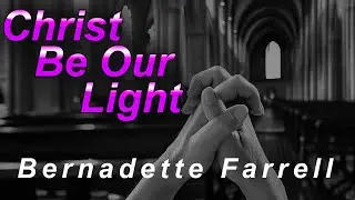 Christ Be Our Light - Bernadette Farrell