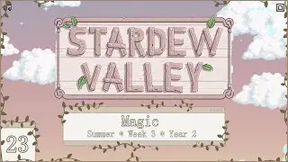 Magic - Summer Week 3 Year 2 | A Cozy Modded Stardew Valley | No commentary, just vibes