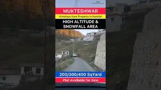 200/300/400 SqYard Himalaya View Plot Available for Sale Near Mukteshwar ~ Heavy Snowfall Area