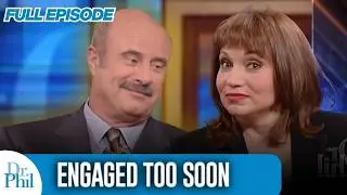 Слишком скорая помолвка | ПОЛНЫЙ ВЫПУСК | Dr. Phil