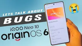 Irritating BUGS in ORIGIN OS 6 ft. iQOO Neo 10😔