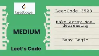 LeetCode 3523. Make Array Non-decreasing | TC O(N) | SC O(1) | Easy Logic