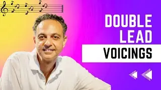 Double Lead Voicings & Chromatic Inner Voice