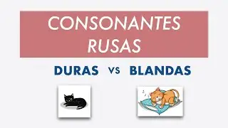 Consonantes RUSAS duras y blandas