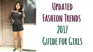 Fashion Trends for Woman 2017 Updated | How to Look Fashionable in budget?
