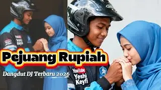 DJ Pejuang Rupiah 🔥 Lagu Paling Relate Tahun Ini! Auto Baper || @yeshikeyfi87