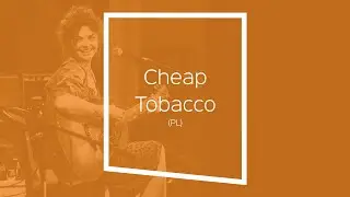 Cheap Tobacco &ndash; 05.09.2021 &ndash; Mal&aacute; sc&eacute;na za oponou
