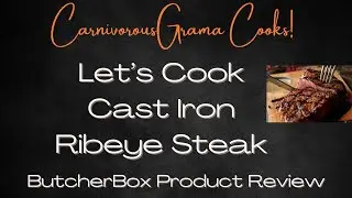 #carnivorousgrama #cooks #carnivore Cast Iron Ribeye steak from ButcherBox