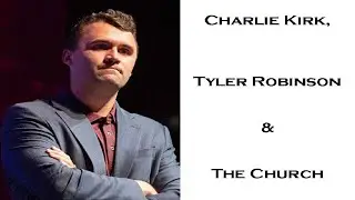 Charlie Kirk, Tyler Robinson & The Church | Mark C. Biteler