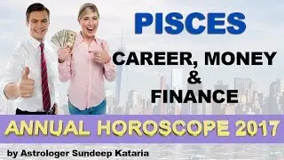 PISCES 2017 Career, Finance and MONEY Annual Horoscope Astrology