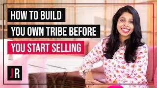 How To Build Your Own Tribe Before You Start Selling