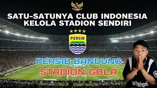 PERSIB BANDUNG SATU SATU NYA KLUB INDONESIA YANG MENGELOLA STADION, YANG LAIN SEWA