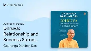 Dhruva: Relationship and Success Sutras from&hellip; by Gauranga Darshan Das &middot; Audiobook preview