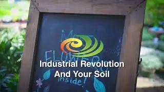 Industrial Revolution and Your Soil