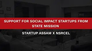 Support for Social Impact Startups from State Mission | Startup Assam X NSRCEL