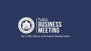 Board of Education Public Business Meeting | July 15, 2025 | 4:00PM