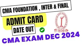 BREAKING NEWS || CMA ADMIT CARD DATE OUT || CMA EXAM DEC 2024 || DONT SKIP