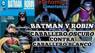BATMAN Y ROBIN CABALLERO OSCURO CONTRA CABALLERO BLANCO rese&ntilde;a y comentarios