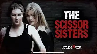 The Shocking Truth Behind Ireland&rsquo;s Scissor Sisters Murder Case &ndash; Part 1