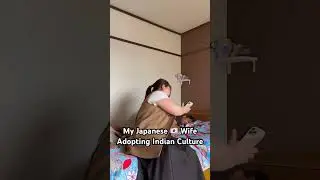 My Japanese 🇯🇵Wife Adopting Indian Culture😂😂😂 #indian #india #japanese #japan