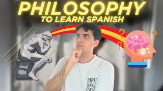 Изучайте испанский язык с помощью философии | Подкаст Spanish Boost | Выпуск 22