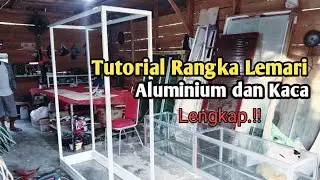 🔴 LENGKAP CARA MEMBUAT RANGKA LEMARI ALUMINIUM 3 PINTU. ||PART 1
