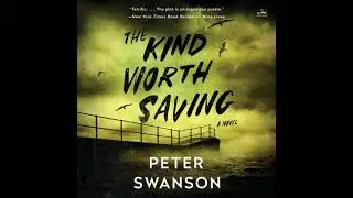 Kind Worth Saving: A Novel - Peter Swanson