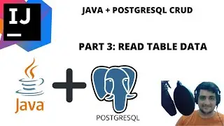 JAVA + PostGreSQL CRUD in 2021 ! PART 3: Read the data from table