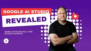 Google AI Studio: Game-Changing Real-Time Screen Sharing!