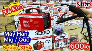 🔴 SIÊU RẺ  600k 🔴 Máy Hàn Mig / Que Sekko 315A chính hãng đời mới nhất 2025_ ai cũng biết hàn #kobe 