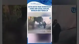 Detik-detik Truk Rombongan Siswa SMP Gagal Nanjak, Mundur dan Terbalik