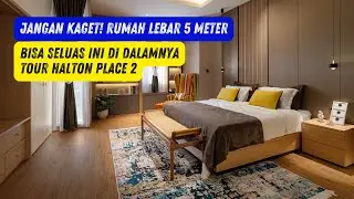 JANGAN KAGET! Rumah Lebar 5 Meter Bisa Seluas Ini di Dalamnya (Tour Halton Place)
