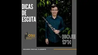 Dicas de Escuta (Eduardo Freitas, clarinete)