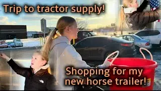 ⭐️ Take a trip to tractor supply with me to shop for my NEW TRAILER?!!!