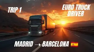 Madrid to Barcelona Truck Journey 🚛 | Euro Truck Simulator 2 | Realistic Long Drive | trip 1