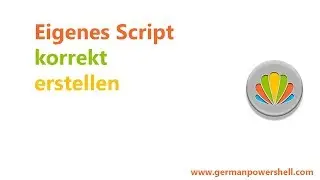 Eigenes Script korrekt erstellen | PowerSHELL 5.1 deutsch german