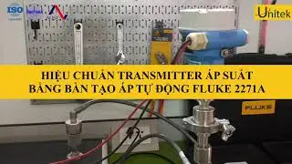 Hiệu chuẩn transmitter &aacute;p suất bằng b&agrave;n tạo &aacute;p tự động Fluke 2271A