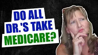 Do all Dr.'s Take Medicare?