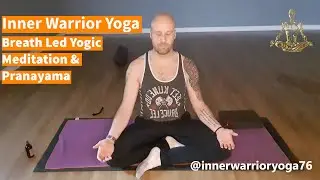 Inner Warrior Yoga -  Breath Led Yogic Meditation & Pranayama