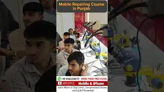 Mobile Repairing Course in Punjab | Best Mobile Repairing institute in Punjab #smartphone