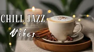 Chilling Morning Jazz ☕ Soft Bossa Nova & Relaxy Cafe Music for Focus & Cozy Vibes