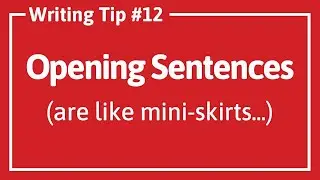 WRITING TIP #12: OPENING SENTENCES