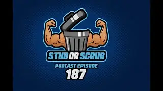 Stud or Scrub Podcast Episode 187