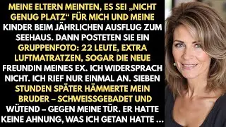 Meine Eltern sagten mir, dass bei unserem jährlichen Ausflug zum Ferienhaus am See nicht genug Platz