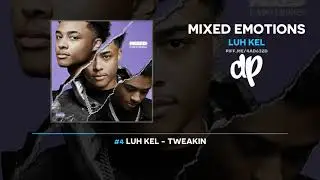 Luh Kel - Mixed Emotions (FULL MIXTAPE)