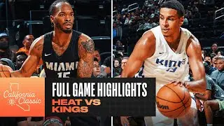 HEAT vs KINGS | CALIFORNIA CLASSIC | FULL GAME HIGHLIGHTS