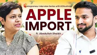 How I Imported Apples from Iran Despite Sanctions!  The Untold Truth | KDSushma