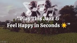 Bright & Cheerful Jazz Mood