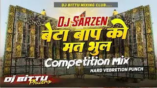 Dj Sarzen Setup Song | Baap Ko Mat Bhul Competition 2024 🔥| Hard Vibration Mix | Dj Bittu Phusro
